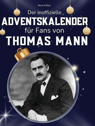 Der inoffizielle Adventskalender für Fans von Thomas Mann