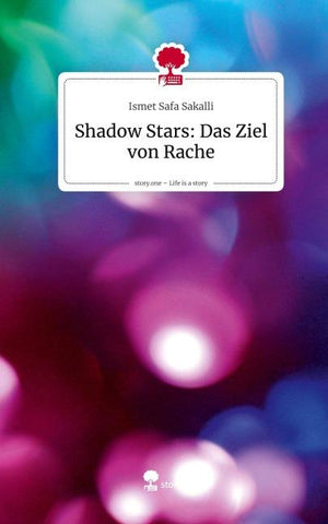 Shadow Stars: Das Ziel von Rache. Life is a Story - story.one