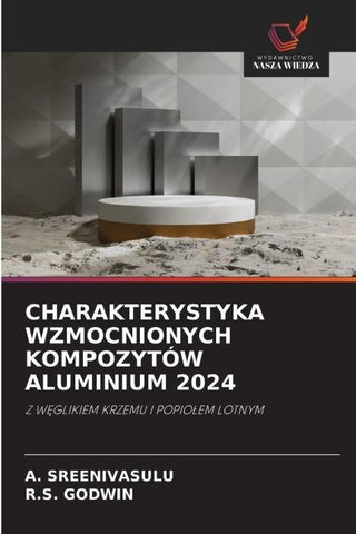CHARAKTERYSTYKA WZMOCNIONYCH KOMPOZYTÓW ALUMINIUM 2024