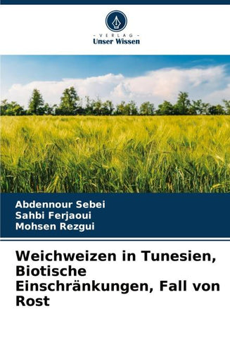 Weichweizen in Tunesien, Biotische Einschränkungen, Fall von Rost