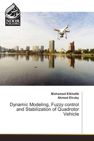 Dynamic Modeling, Fuzzy control and Stabilization of Quadrotor Vehicle