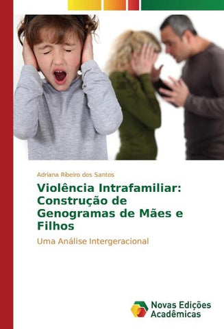 Violência Intrafamiliar: Construção de Genogramas de Mães e Filhos