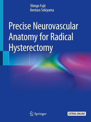 Precise Neurovascular Anatomy for Radical Hysterectomy