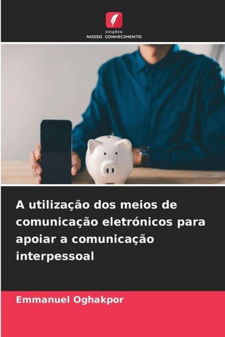 A utilização dos meios de comunicação eletrónicos para apoiar a comunicação interpessoal