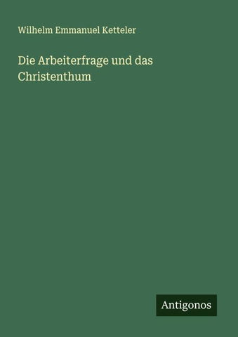 Die Arbeiterfrage und das Christenthum