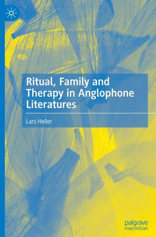 Ritual, Family and Therapy in Anglophone Literatures