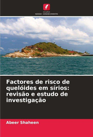 Factores de risco de quelóides em sírios: revisão e estudo de investigação