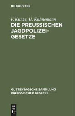 Die Preußischen Jagdpolizeigesetze
