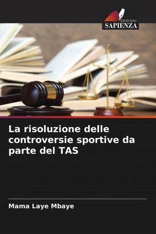 La risoluzione delle controversie sportive da parte del TAS