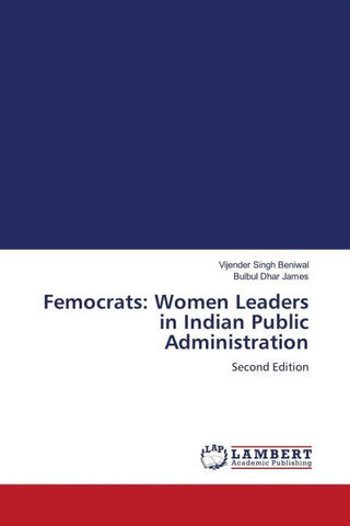 Femocrats: Women Leaders in Indian Public Administration