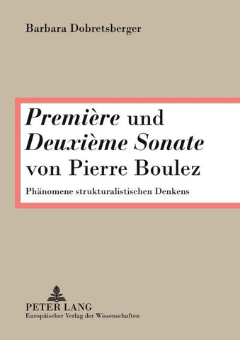 «Première» und «Deuxième Sonate» von Pierre Boulez
