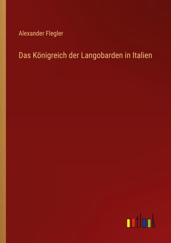 Das Königreich der Langobarden in Italien