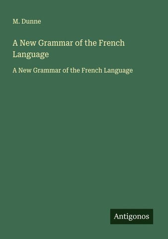 A New Grammar of the French Language