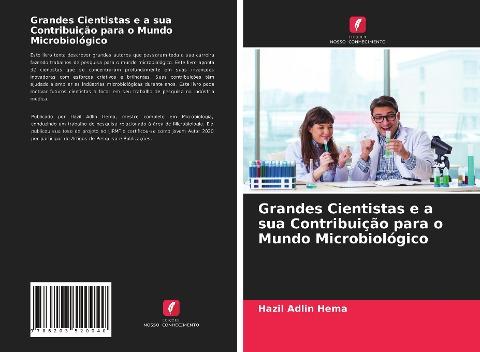 Grandes Cientistas e a sua Contribuição para o Mundo Microbiológico