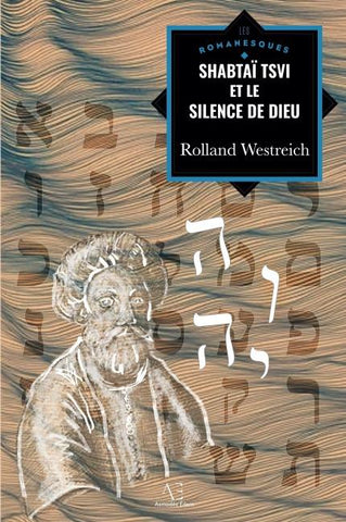 Shabtaï Tsvi et le silence de Dieu