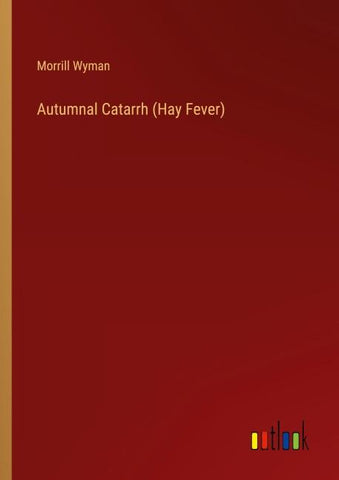 Autumnal Catarrh (Hay Fever)