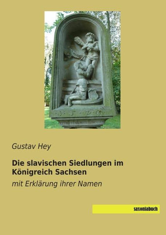 Die slavischen Siedlungen im Königreich Sachsen