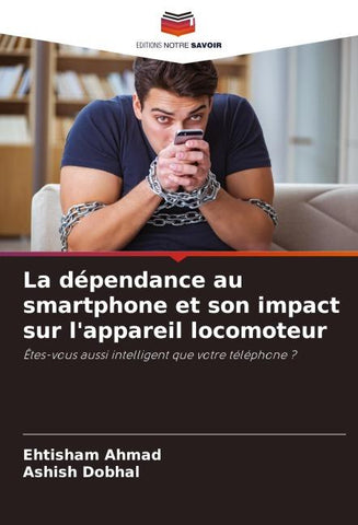 La dépendance au smartphone et son impact sur l'appareil locomoteur