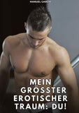 Mein größter erotischer Traum: du!