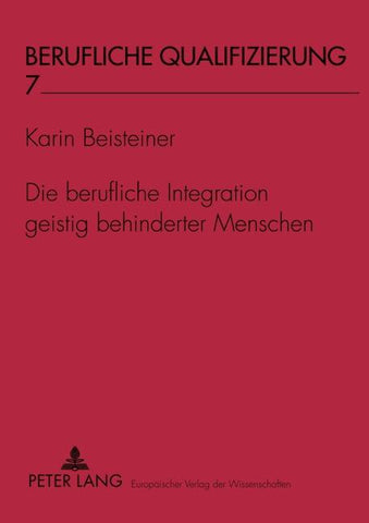 Die berufliche Integration geistig behinderter Menschen