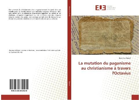 La mutation du paganisme au christianisme à travers l'Octavius