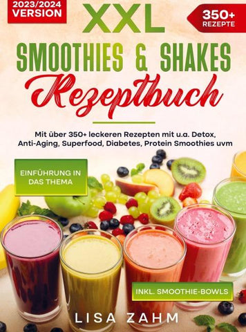 XXL Smoothies & Shakes Rezeptbuch