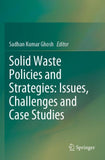 Solid Waste Policies and Strategies: Issues, Challenges and Case Studies