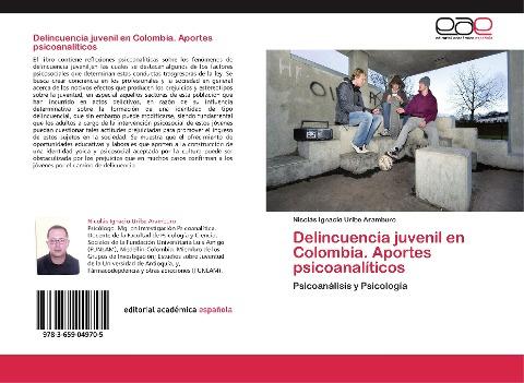 Delincuencia juvenil en Colombia. Aportes psicoanalíticos