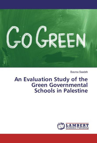 An Evaluation Study of the Green¿ Governmental Schools in Palestine