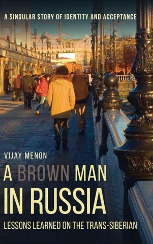 A Brown Man in Russia
