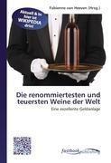 Die renommiertesten und teuersten Weine der Welt