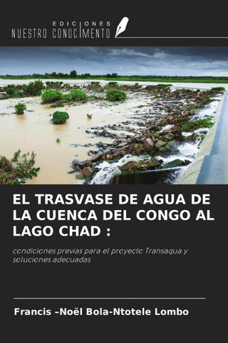EL TRASVASE DE AGUA DE LA CUENCA DEL CONGO AL LAGO CHAD :