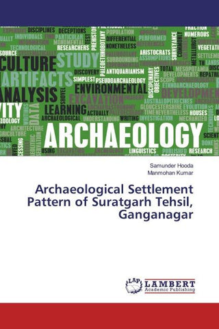 Archaeological Settlement Pattern of Suratgarh Tehsil, Ganganagar