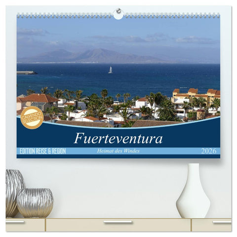 Fuerteventura - Heimat des Windes (hochwertiger Premium Wandkalender 2026 DIN A2 quer), Kunstdruck in Hochglanz