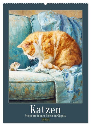 Katzen. Momente feliner Poesie in Öloptik (Wandkalender 2026 DIN A2 hoch), CALVENDO Monatskalender