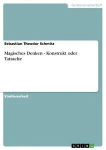 Magisches Denken - Konstrukt oder Tatsache
