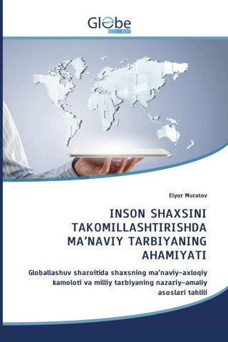 INSON SHAXSINI TAKOMILLASHTIRISHDA MA'NAVIY TARBIYANING AHAMIYATI