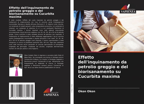 Effetto dell'inquinamento da petrolio greggio e del biorisanamento su Cucurbita maxima