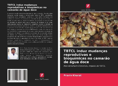 TBTCL induz mudanças reprodutivas e bioquímicas no camarão de água doce