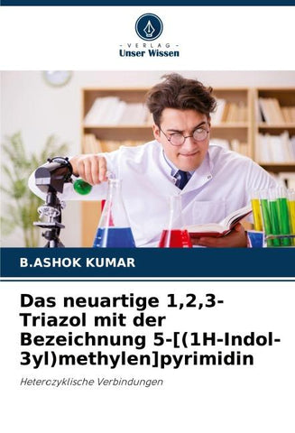 Das neuartige 1,2,3-Triazol mit der Bezeichnung 5-[(1H-Indol-3yl)methylen]pyrimidin