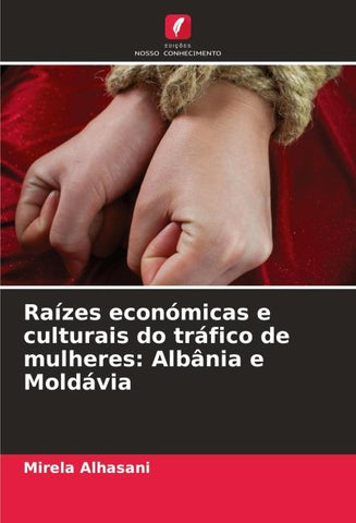 Raízes económicas e culturais do tráfico de mulheres: Albânia e Moldávia