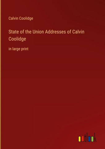 State of the Union Addresses of Calvin Coolidge
