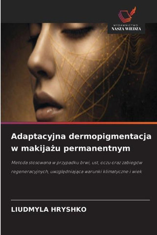 Adaptacyjna dermopigmentacja w makija¿u permanentnym