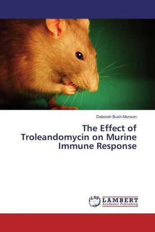 The Effect of Troleandomycin on Murine Immune Response