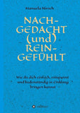 NACH-GEDACHT (und) REIN-GEFÜHLT
