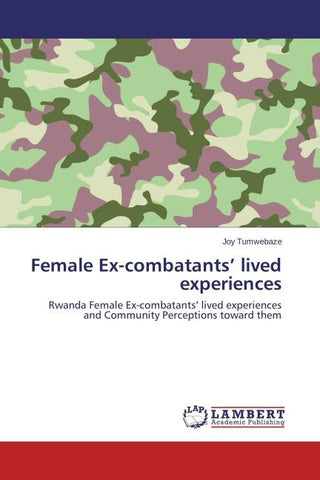 Female Ex-combatants' lived experiences