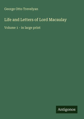Life and Letters of Lord Macaulay