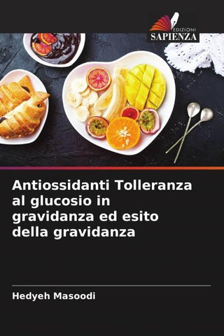 Antiossidanti Tolleranza al glucosio in gravidanza ed esito della gravidanza