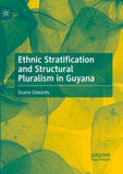 Ethnic Stratification and Structural Pluralism in Guyana