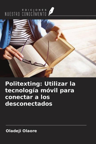 Politexting: Utilizar la tecnología móvil para conectar a los desconectados